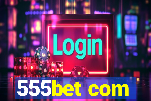 555bet com